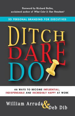 Image for DITCH DARE DO : 66 WAYS TO BECOME INFLUENTIAL, INDISPENSABLE AND INCREDIBLY HAPPY AT WORK
