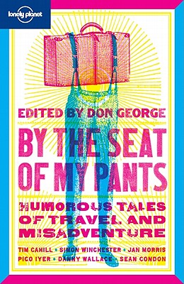 Image for Lonely Planet By the Seat of My Pants (Anthology)