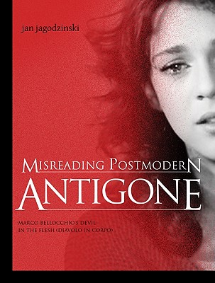 Image for Misreading Postmodern Antigone: Marco Bellocchio’s Devil in the Flesh (Diavolo in Corpo)