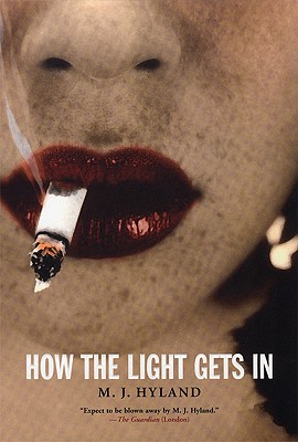 How the Light Gets In, Hyland, M. J. How the Light Gets In, Hyland, M. J.