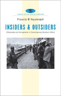 Image for Insiders and Outsiders: Citizenship and Xenophobia in Contemporary Southern Africa (Africa in the New Millennium)