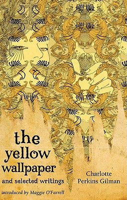 The Yellow Wallpaper and Selected Writings (Virago Modern Classics), Perkins, Charlotte The Yellow Wallpaper and Selected Writings (Virago Modern Classics), Perkins, Charlotte