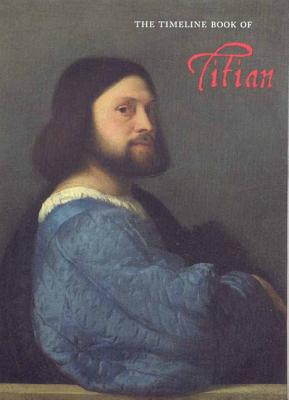 The Timeline Book of Titian (Timeline Series), JACOPO STOPPA The Timeline Book of Titian (Timeline Series), JACOPO STOPPA