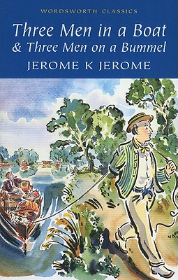 Three Men in a Boat : To Say Nothing of the Dog, JEROME K. JEROME Three Men in a Boat : To Say Nothing of the Dog, JEROME K. JEROME