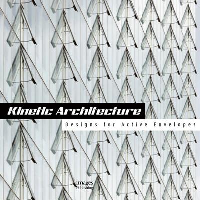 Image for Kinetic Architecture:: Designs for Active Envelopes