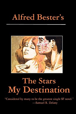 The Stars My Destination, Bester, Alfred The Stars My Destination, Bester, Alfred