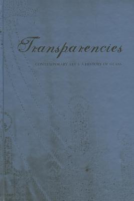 Image for Transparencies: Contemporary Art and a History of Glass