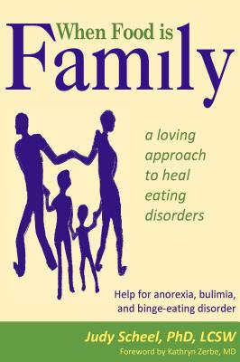 Image for When Food Is Family: A Loving Approach to Heal Eating Disorders