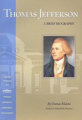 Thomas Jefferson: A Brief Biography, Malone, Dumas Thomas Jefferson: A Brief Biography, Malone, Dumas