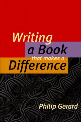 Writing a Book That Makes a Difference, Gerard, Philip Writing a Book That Makes a Difference, Gerard, Philip