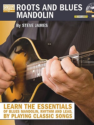 Image for Roots and Blues Mandolin: Learn the Essentials of Blues Mandolin - Rhythm & Lead - By Playing Classic Songs (Acoustic Guitar Private Lessons)