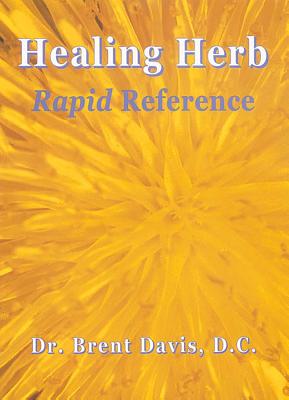 Healing Herb: Rapid Reference, "Davis DC, Brent" Healing Herb: Rapid Reference, "Davis DC, Brent"