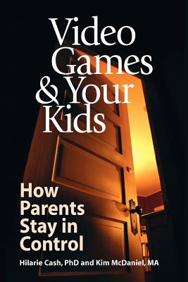 Image for Video Games & Your Kids: How Parents Stay in Control