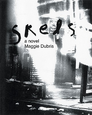 Skels: A Novel, Dubris, Maggie Skels: A Novel, Dubris, Maggie