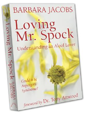 Image for Loving Mr. Spock: Understanding a Lover with Asperger's Syndrome