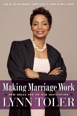 Image for Making Marriage Work: New Rules for an Old Institution