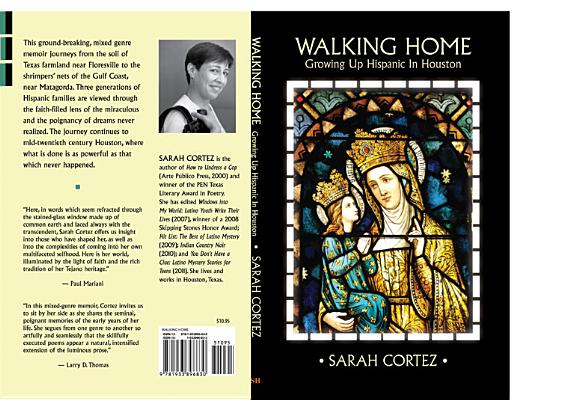 Walking Home: Growing Up Hispanic in Houston, Sarah Cortez Walking Home: Growing Up Hispanic in Houston, Sarah Cortez