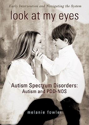 Image for Look at My Eyes: Autism Spectrum Disorders: Autism and PDD-NOS
