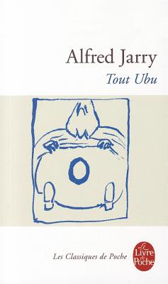 Tout Ubu, "Jarry, Alfred" Tout Ubu, "Jarry, Alfred"