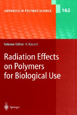 Image for Radiation Effects on Polymers for Biological Use (Advances in Polymer Science)