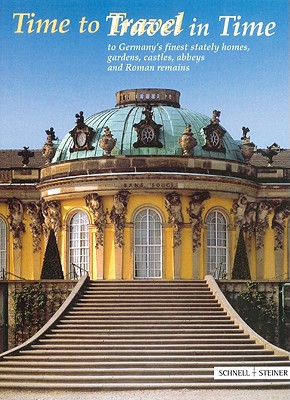 Time to Travel - Travel in Time: The Official Guide of the Heritage Administrations Time to Travel - Travel in Time: The Official Guide of the Heritage Administrations