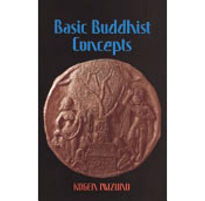 Basic Buddhist Concepts, Mizuno, Kogen; Terry, Charles S.; Gage, Richard L. Basic Buddhist Concepts, Mizuno, Kogen; Terry, Charles S.; Gage, Richard L.