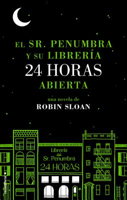 Image for Sr. Penumbra y su libreria 24 horas abierta, El (Spanish Edition)