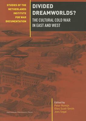 Image for Divided Dreamworlds?: The Cultural Cold War in East and West (Studies of the Netherlands Institute for War Documentation)