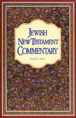 Jewish New Testament Commentary: A Companion Volume to the Jewish New Testament Jewish New Testament Commentary: A Companion Volume to the Jewish New Testament