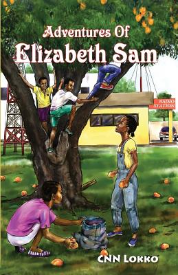 ADVENTURES OF ELIZABETH SAM, CNN LOKKO ADVENTURES OF ELIZABETH SAM, CNN LOKKO