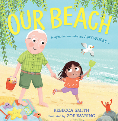 Our Beach: The new heartfelt illustrated kids book about family and relationships from the author and illustrator of SuperDaisy