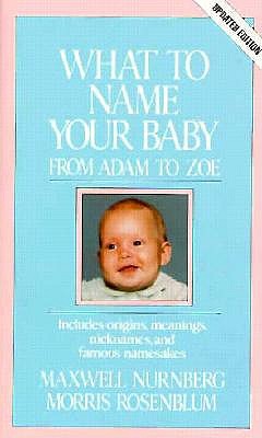 What to Name Your Baby: From Adam to Zoe (Updated)