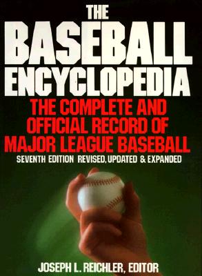 BASEBALL ENCYCLOPEDIA, THE : THE COMPLETE AND OFFICIAL RECORD OF MAJOR LEAGUE BASEBALL (SEVENTH EDITION)