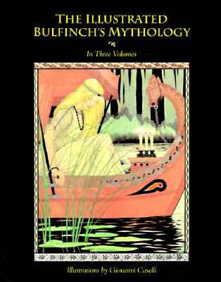 Illustrated Bulfinch's Mythology: In Three Volumes