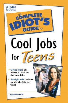 Image for Complete Idiot's Guide to Cool Jobs for Teens