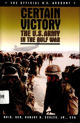 Certain Victory: U.S. Army in the Gulf War.