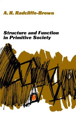 Image for Structure and Function in Primitive Society: Essays and Addresses Structure and Function in Primitive Society: Essays and Addresses