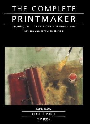 The Complete Printmaker: Techniques, Traditions, Innovations