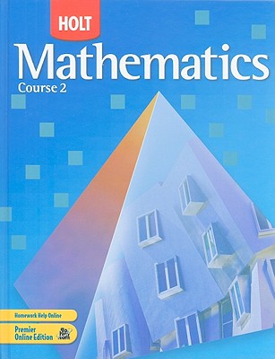 Holt Mathematics, Course 2, Student Edition, c. 2007, 9780030385124, 0030385121