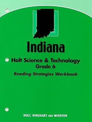 Indiana Holt Science & Technology, Grade 6: Reading Strategies Workbook