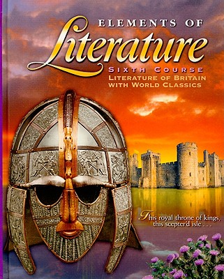 Elements of Literature: Sixth Course Literature of Britain With World Classics