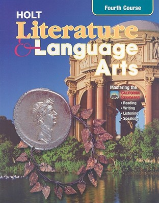 Holt Literature and Language Arts Fourth Course - California Edition: Mastering the California Standards