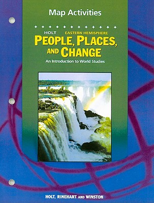 Holt Eastern Hemisphere People, Places, and Change Map Activities: An Introduction to World Studies