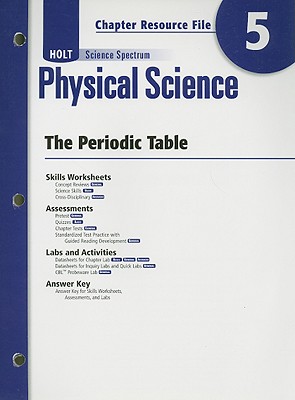 Holt Science Spectrum: Physical Science With Earth and Space Science Chapter Resource File, Chapter 5 - the Periodic Table