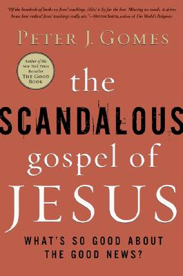 Scandalous Gospel of Jesus: What's So Good about the Good News