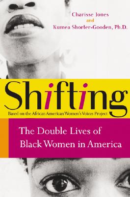 Shifting: The Double Lives of Black Women in America