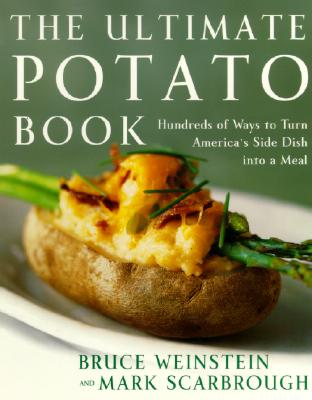 Image for Ultimate Potato Book: Hundreds of Ways to Turn America's Favorite Side Dish into a Meal (Ultimate Cookbooks)