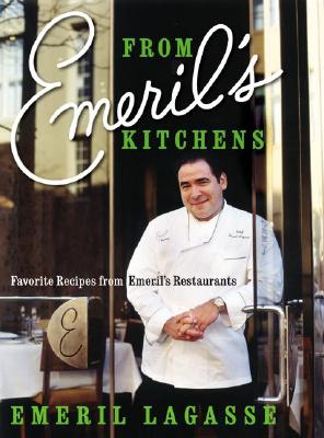 FROM EMERIL'S KITCHENS: FAVORITE RECIPES FROM EMERIL'S RESTAURANTS
