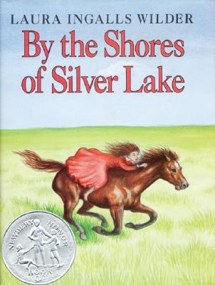 By the Shores of Silver Lake: A Newbery Honor Award Winner (Little House, 5)