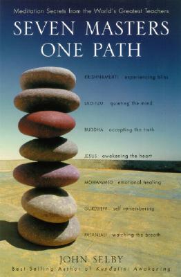 Seven Masters, One Path: Meditation Secrets from the World's Greatest Teachers